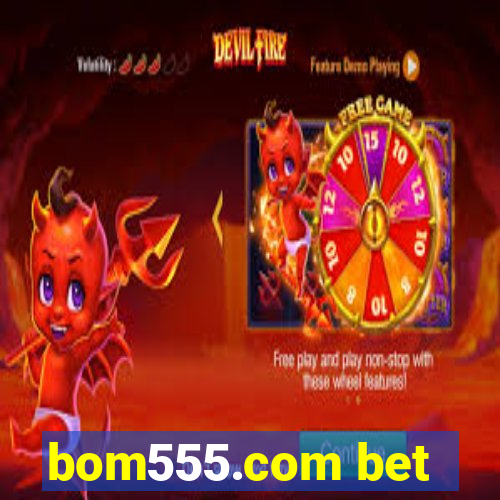 bom555.com bet